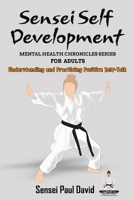 Sensei Self Development Mental Health Chronicles Series - Understanding and Practicing Positive Self-Talk 1778484573 Book Cover