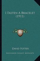 I Fasten a Bracelet 0548831076 Book Cover
