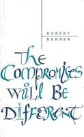 The Compromises Will Be Different 1857541278 Book Cover
