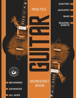 Guitar Practice Worksheet Book: Blank Tablature Music Manuscript Paper with Chord Charts - 100+ pages 153859336X Book Cover