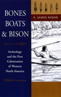 Bones, Boats, and Bison: Archeology and the First Colonization of Western North America 0826321380 Book Cover