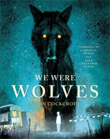 We Were Wolves 1839132000 Book Cover