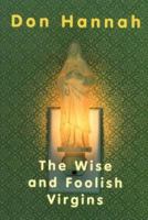 The Wise and Foolish Virgins 0676970990 Book Cover