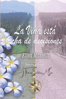 La Vida esta hecha de decisiones B0C7SZBQ3P Book Cover
