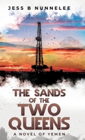 The Sands of the Two Queens: A Novel of Yemen 1662910010 Book Cover