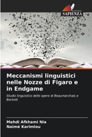Meccanismi linguistici nelle Nozze di Figaro e in Endgame: Studio linguistico delle opere di Beaumarchais e Beckett 6205912236 Book Cover