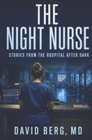 The Night Nurse: Stories From the Hospital After Dark B0HHSPF7PC Book Cover