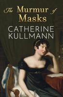 The Murmur of Masks: Love and Heartbreak in Regency England (1) 1912732750 Book Cover