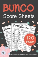 Bunco Score Sheets: Personal Bunco Score Cards for Bunco Dice Game Lovers Score Pads v4 170251272X Book Cover