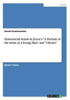 Homosocial Bonds in Joyce's a Portrait of the Artist as a Young Man and Ulysses 3656672814 Book Cover