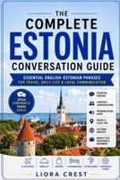 The Complete Estonia Conversation Guide: Essential English–Estonian Phrases for Travel, Daily Life & Local Communication B0H18KJMKC Book Cover