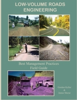 Low-Volume Roads Engineering - Best Management Practices Field Guide 1998295338 Book Cover