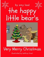 The Happy Little Bear's Very Merry Christmas 1949798461 Book Cover