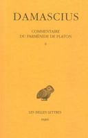 Damascius, Commentaire Du Parmenide de Platon: Tome II 2251004564 Book Cover