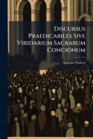 Discursus Praedicabiles Sive Viridarium Sacrarum Concionum 1176039695 Book Cover