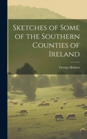 Sketches of Some of the Southern Counties of Ireland 1021980773 Book Cover