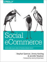 Social eCommerce: Increasing Sales and Extending Brand Reach 1449366368 Book Cover