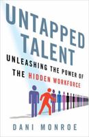 Untapped Talent: Unleashing the Power of the Hidden Workforce 1137282223 Book Cover