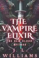 The Vampire Elixir: The New-Blood Mythos B09K22MCJD Book Cover