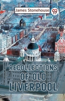 Recollections Of Old Liverpool 9359392758 Book Cover