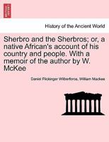 Sherbro and the Sherbros: or, A native African's account of his country and people - Primary Source Edition 1241390843 Book Cover