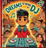 Dreams of Being a DJ (The DJ Books) B0DP3PNVFS Book Cover