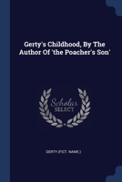 Gerty's Childhood, By The Author Of 'the Poacher's Son' 1377176371 Book Cover