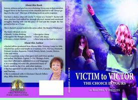 VICTIM to VICTOR: The Choice is Yours 0999146904 Book Cover