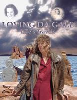 Loving Da Gale: Life's Travels 1478718528 Book Cover