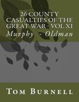 26 County Casualties of the Great War Volume XI: Murphy - Oldman 1546406956 Book Cover