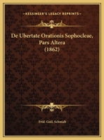De Ubertate Orationis Sophocleae, Pars Altera (1862) 1169582575 Book Cover
