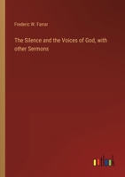 The Silence and the Voices of God, with other Sermons 3385251362 Book Cover