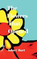 The Flowers That Opened. 1388210525 Book Cover