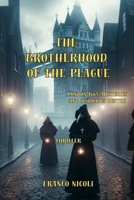 THE BROTHERHOOD OF THE PLAGUE: London 1665: mysteries and suspicious deaths B0DTYMH1JQ Book Cover