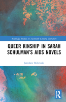 Queer Kinship in Sarah Schulman’s AIDS Novels 1032588918 Book Cover