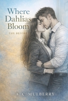 Where Dahlias Bloom: The Before (Flowers Blooming) 989366831X Book Cover