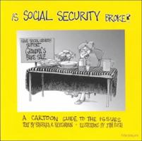 Is Social Security Broke?: A Cartoon Guide to the Issues 0472067435 Book Cover