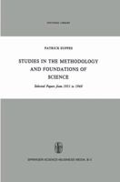 Studies in the Methodology and Foundations of Science: Selected Papers from 1951 to 1969 (Synthese Library) 9048183200 Book Cover