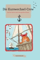 Die Kurswechsel-Crew: Auf der Suche nach dem großen Schatz (German Edition) 3347903609 Book Cover