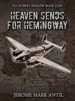 Heaven Sends For Hemingway 1732632197 Book Cover