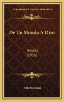 De Un Mundo A Otro: Novela (1916) 1147927553 Book Cover