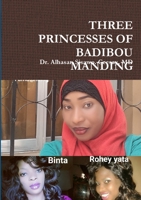 Three Princesses of Badibou Manding 0244785120 Book Cover