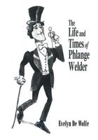 The Life and Times of Phlange Welder 1492384992 Book Cover