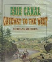 Erie Canal: Gateway to the West (A First Book) 0531201465 Book Cover
