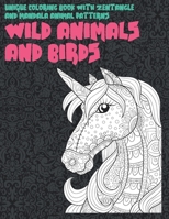 Wild Animals and Birds - Unique Coloring Book with Zentangle and Mandala Animal Patterns B08C8JHJSR Book Cover