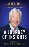 A Journey of Insights: Lessons in Leadership and Legacy 1493096087 Book Cover