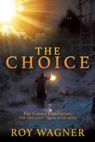 The Choice: The Choice Chronicles, the greatest trial ever held 1545663084 Book Cover