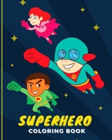 Superhero coloring book: Cute and fun heroes and awesome avengers activity book for kids & toddlers ages 2-4 3-5 4-8, Great gift for Children's boys and girls. B08Y4MZTFV Book Cover