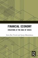 Financial Economy: Evolutions at the Edge of Crises 1138228451 Book Cover