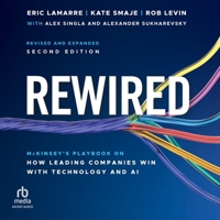 Rewired: The McKinsey Guide to Outcompeting in the Age of Digital and AI (2nd Edition) B0GGN867J3 Book Cover